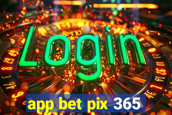 app bet pix 365